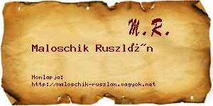 Maloschik Ruszlán névjegykártya